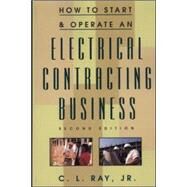 How to Start and Operate an Electrical Contracting Business by Ray, Charles, 9780070526211