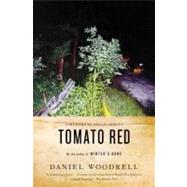 Tomato Red A Novel by Abbott, Megan; Woodrell, Daniel, 9780316206211