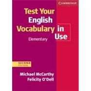 Test Your English Vocabulary in Use Elementary with Answers by Michael McCarthy , Felicity O'Dell, 9780521136211