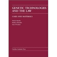 Genetic Technologies and the Law by Kuszler, Patricia C.; Battuello, Kathryn; O'Connor, Sean, 9780890896211