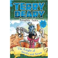 The Knight of Sticks and Straw by Deary, Terry; Flook, Helen, 9781408106211