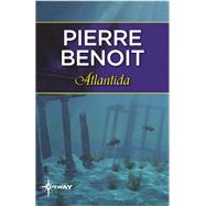 Atlantida by Pierre Benoit, 9781473216211