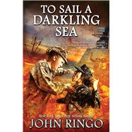 To Sail a Darkling Sea by Ringo, John, 9781476736211