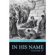 In His Name by Reyes, E. Christopher, 9781490736211