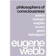 Philosophers of Consciousness by Webb, Eugene, 9780295966212