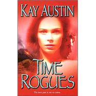 Time Rogues by Austin, Kay, 9780505526212