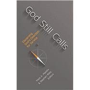 God Still Calls: Discerning God's Direction for Service by Mark A. Maddix & Stephen Riley, 9780834136212