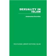 Sexuality in Islam by Abdelwahab Bouhdiba, 9781032586212