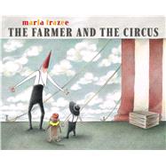 The Farmer and the Circus by Frazee, Marla; Frazee, Marla, 9781534446212