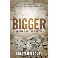 Bigger by Dooley, Kristan; Boyd, Joe, 9781630476212