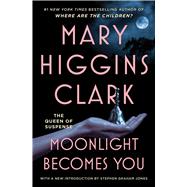 Moonlight Becomes You by Clark, Mary Higgins, 9781668026212