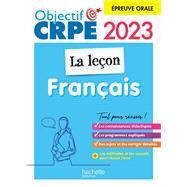 Objectif CRPE 2023 - Franais - La leon - preuve orale d'admission by Kathy Similowski; Laurence Breton; Jannick Caillabet; Stphanie Genre; Rodolphe Viardet, 9782017186212