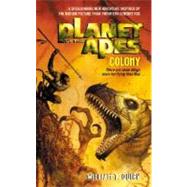 Planet of the Apes Colony by Quick, W. T., 9780060086213