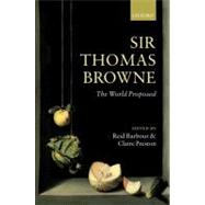 Sir Thomas Browne The World Proposed by Barbour, Reid; Preston, Claire, 9780199236213