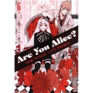 Are You Alice?, Vol. 6 by Katagiri, Ikumi; Ninomiya, Ai, 9780316286213
