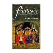 Fantasia : An Algerian Cavalcade by Djebar, Assia, 9780435086213