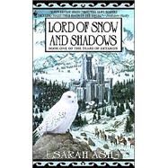 Lord of Snow and Shadows Book One of The Tears of Artamon by ASH, SARAH, 9780553586213