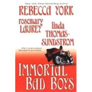 Immortal Bad Boys by York, Rebecca, 9780758206213