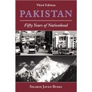 Pakistan: Fifty Years Of Nationhood, Third Edition by Burki,Shahid Javed, 9780813336213