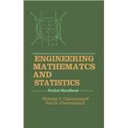 Engineering Mathematics and Statistics: Pocket Handbook by Cheremisinoff; Nicholas P., 9780877626213