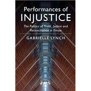 Performances of Justice by Lynch, Gabrielle, 9781108426213