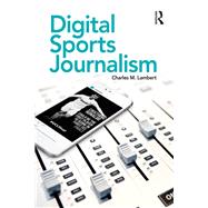 Digital Sports Journalism by Lambert; Charles M., 9781138296213
