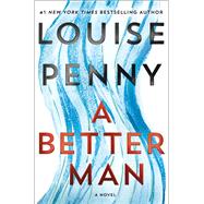 A Better Man by Penny, Louise, 9781250066213