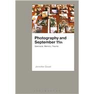 Photography and September 11th Spectacle, Memory, Trauma by Good, Jennifer, 9781474286213