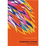 Redemption Ground Essays and Adventures by Goodison, Lorna, 9781550656213