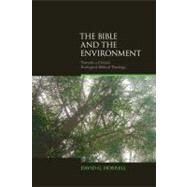 The Bible and the Environment: Towards a Critical Ecological Biblical Theology by Horrell,David G., 9781845536213