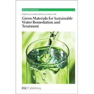 Green Materials for Sustainable Water Remediation and Treatment by Mishra, Anuradha; Clark, James H., 9781849736213
