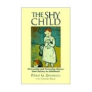 The Shy Child: A Parent's Guide to Preventing and Overcoming Shyness from Infancy to Adulthood by Zimbardo, Philip G., 9781883536213