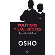 Polticos y sacerdotes La mafia del alma by Osho, 9788499886213