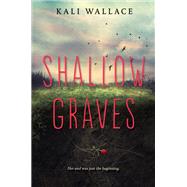 Shallow Graves by Wallace, Kali, 9780062366214