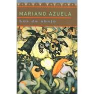 Los de Abajo : Novela de la Revolucion Mexicana by Azuela, Mariano (Author), 9780140266214