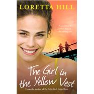 The Girl in the Yellow Vest by Hill, Loretta, 9780857986214