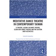 Meditative Dance Theatre in Contemporary Taiwan by Izabella Labedzka, 9781041096214