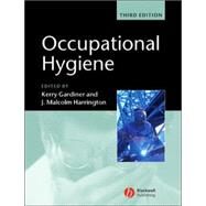 Occupational Hygiene by Gardiner, Kerry; Harrington, J. Malcolm, 9781405106214