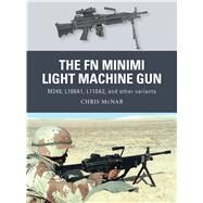 The FN Minimi Light Machine Gun M249, L108A1, L110A2, and other variants by McNab, Chris, 9781472816214