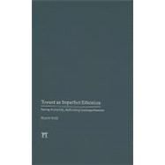 Toward an Imperfect Education: Facing Humanity, Rethinking Cosmopolitanism by Todd,Sharon, 9781594516214
