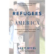 Refugees in America by Bycel, Lee T.; Bonick, Dona Kopol; Beah, Ishmael, 9781978806214