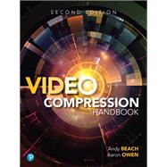Video Compression Handbook by Beach, Andy; Owen, Aaron, 9780134866215