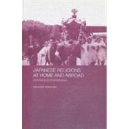 Japanese Religions at Home and Abroad: Anthropological Perspectives by Nakamaki,Hirochika, 9780415406215