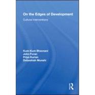 On the Edges of Development: Cultural Interventions by Bhavnani; Kum-Kum, 9780415956215