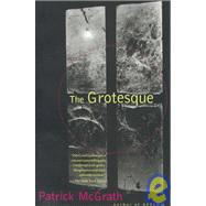 The Grotesque by MCGRATH, PATRICK, 9780679776215