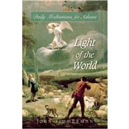 Light of the World : Daily Meditations for Advent by Timmerman, John H., 9780764816215