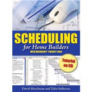 Scheduling for Home Builders With Microsoft Project by Marchman, David A.; Sulbaran, Tulio, 9780867186215