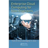 Enterprise Cloud Computing for Non-engineers by Groom, Frank M.; Jones, Stephan S., 9781138106215