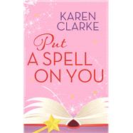 Put a Spell on You by Karen Clarke, 9781472116215