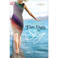 Five Days in Skye by Laureano, Carla, 9781496426215